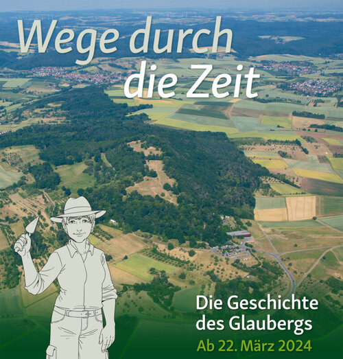 Wege durch die Zeit. Die Geschichte des Glaubergs Wege durch die Zeit. Die Geschichte des Glaubergs
